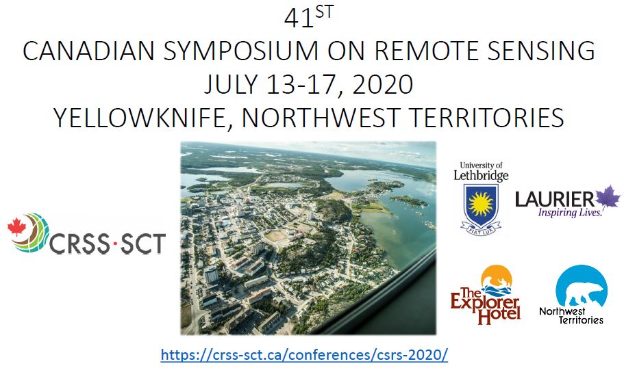 41st Canadian Symposium on Remote Sensing: July 13-17, 2020; Yellowknife, NWT